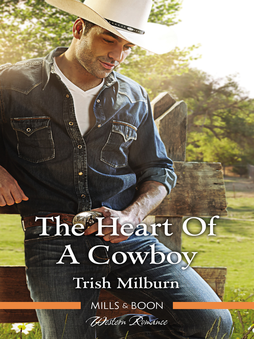 Title details for The Heart of a Cowboy by Trish Milburn - Available